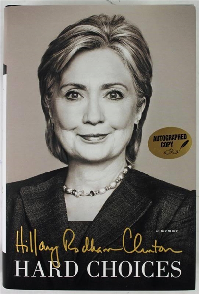 Hillary Rodham Clinton Signed 1st Edition "Hard Choices" Hardcover (PSA/JSA Guaranteed)