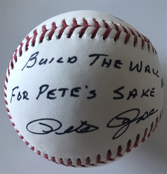 Pete Rose Signed OML Baseball w/ “Build the Wall” Ins. (Third Party Guaranteed) 