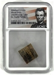 Abraham Lincoln's Log Cabin Wood Relic (CAG Encapsulated)
