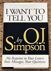 OJ SIMPSON 1st Edition H/C BOOK: "I Want To Tell You" Signed by O.J. Simpson & Robert Shapiro * O.J. Attorney LOA